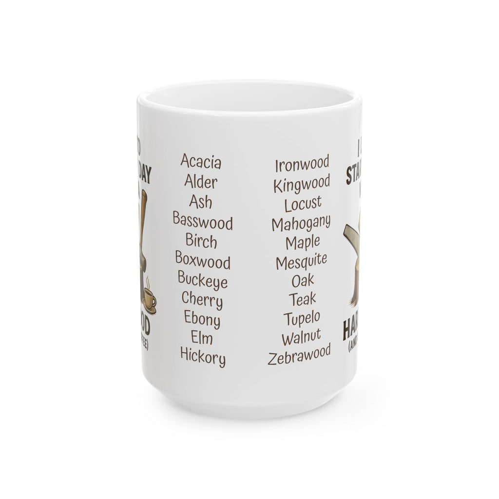 Funny Woodworking Mug with 22 Hardwoods | 15oz Ceramic Coffee or Tea Cup | Locally Grown Gifts | Woodworker Gift