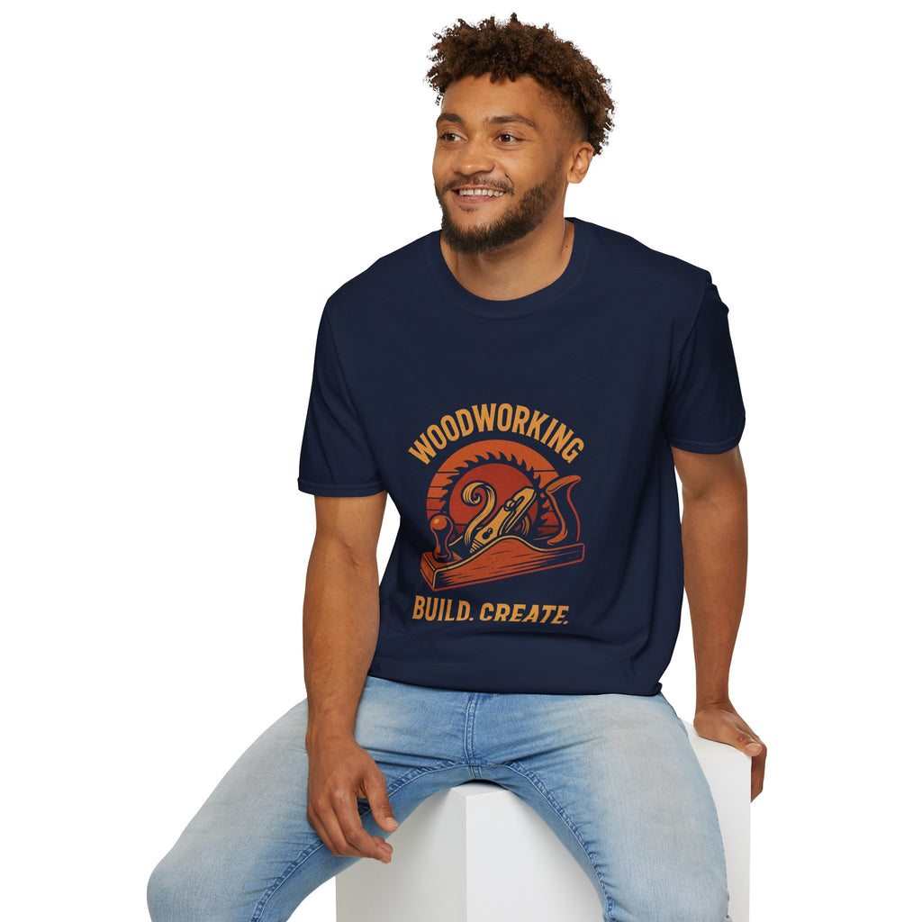 Woodworking...Build Create Unisex Softstyle T-Shirt