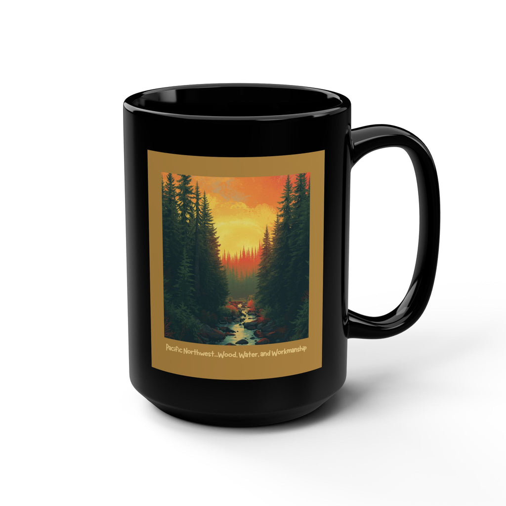 The Pacific Northwest… Where the Mountains Grow the Wood — 15oz Black Ceramic Mug