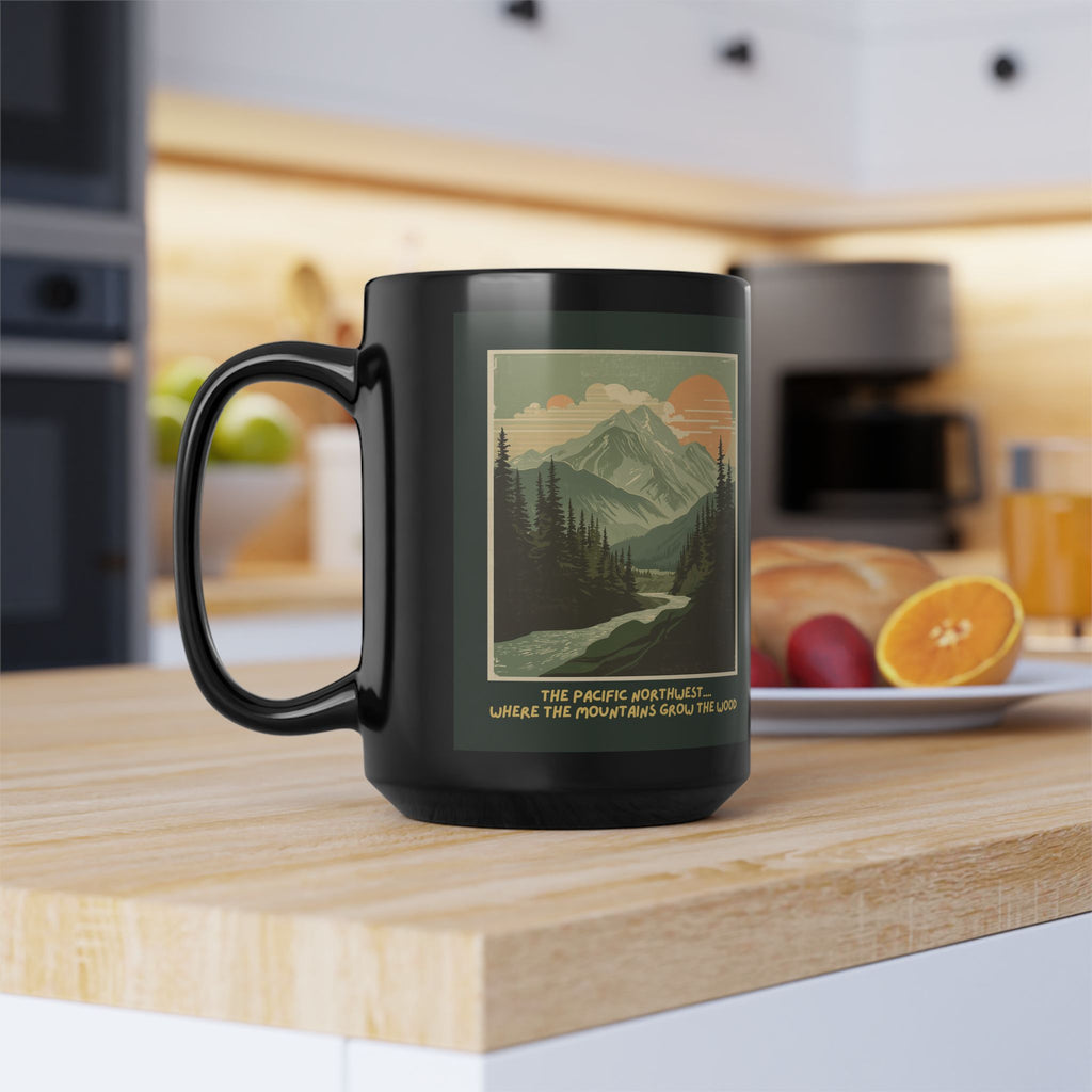 Pacific Northwest “Where the Mountains Grow the Wood” Coffee Mug – 15oz PNW Mountain Design