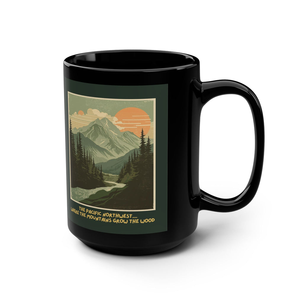 Pacific Northwest “Where the Mountains Grow the Wood” Coffee Mug – 15oz PNW Mountain Design