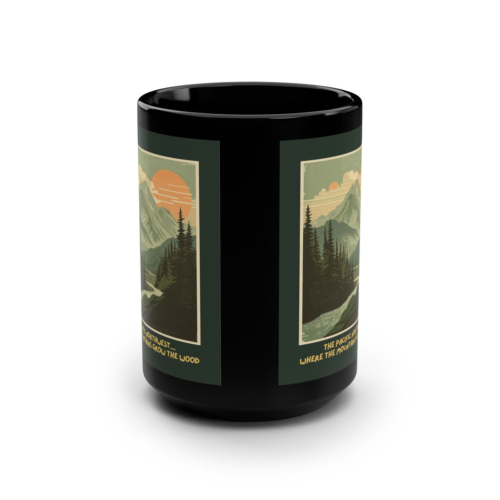 Pacific Northwest “Where the Mountains Grow the Wood” Coffee Mug – 15oz PNW Mountain Design
