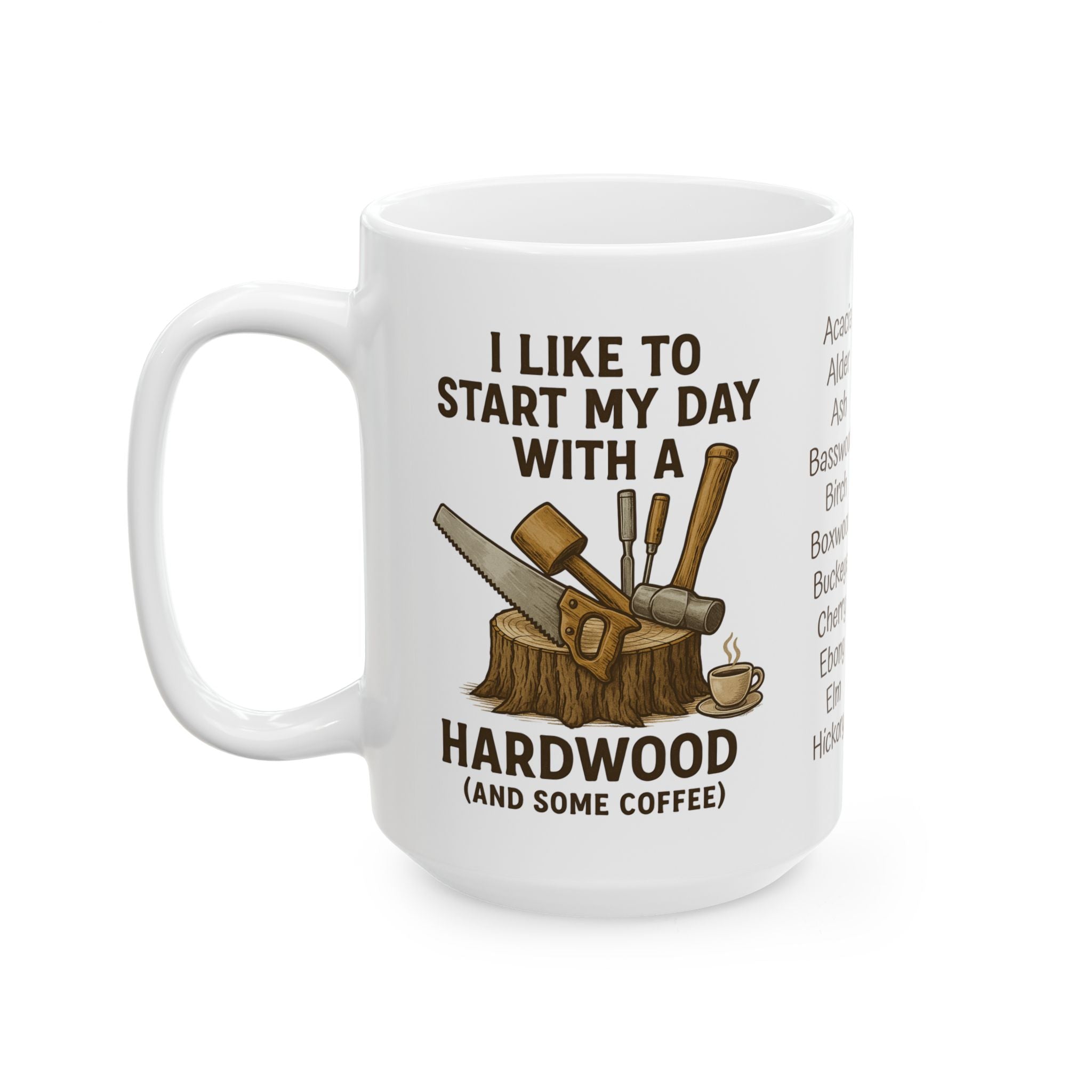 Funny Woodworking Mug with 22 Hardwoods | 15oz Ceramic Coffee or Tea Cup | Locally Grown Gifts | Woodworker Gift