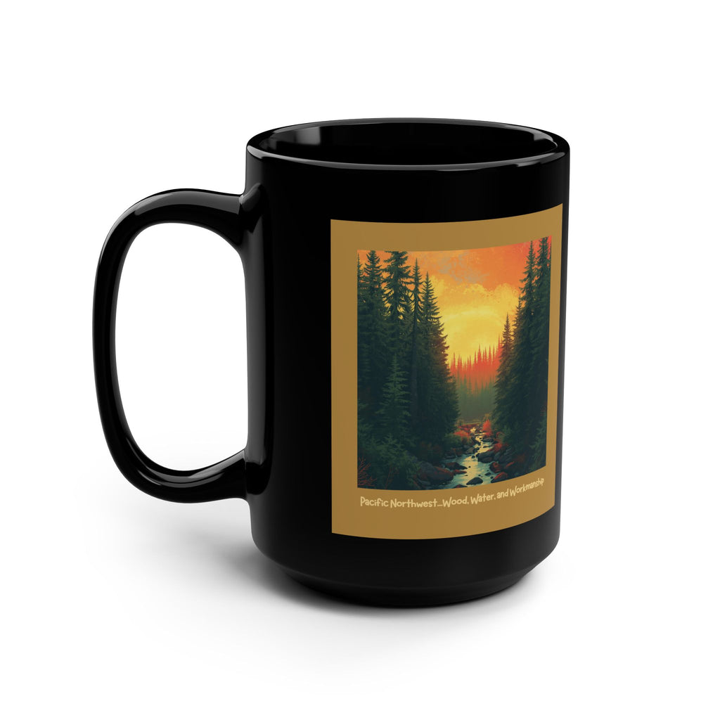 The Pacific Northwest… Where the Mountains Grow the Wood — 15oz Black Ceramic Mug