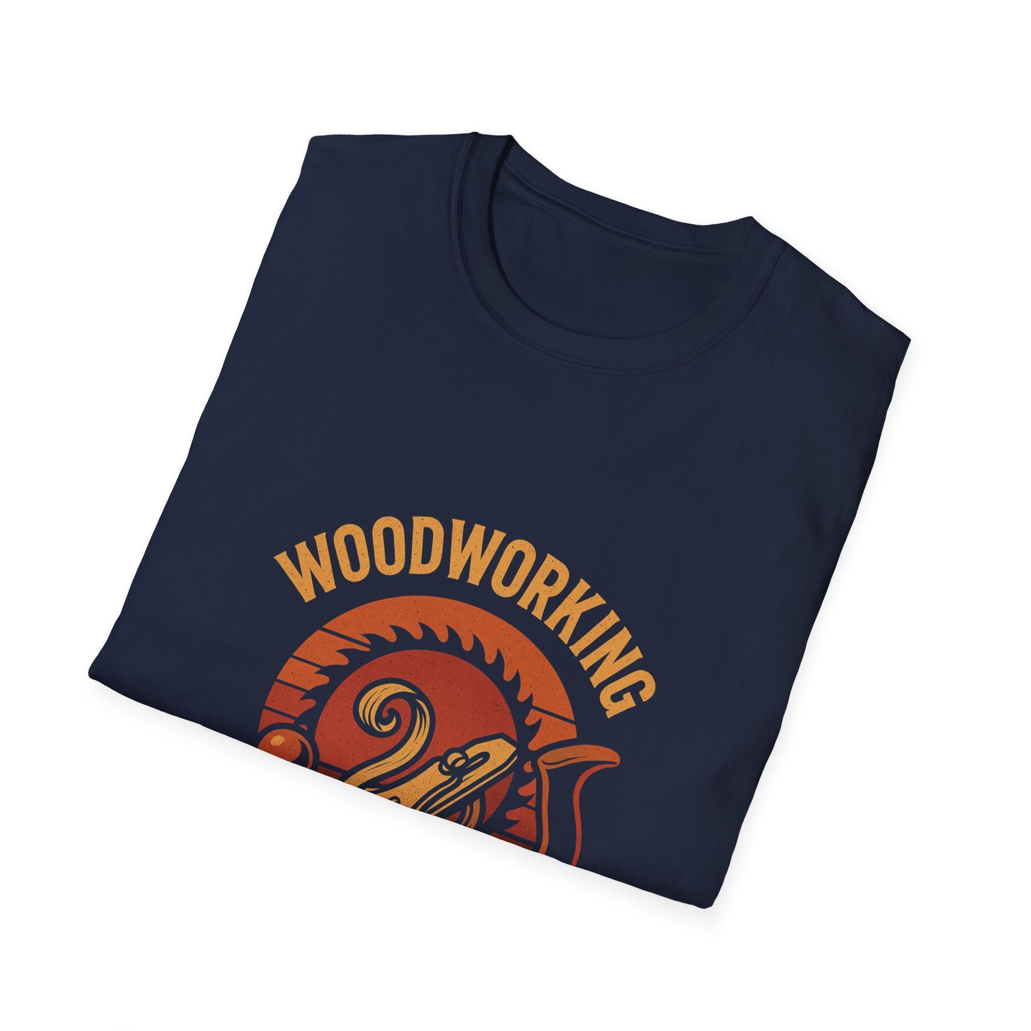 Woodworking...Build Create Unisex Softstyle T-Shirt
