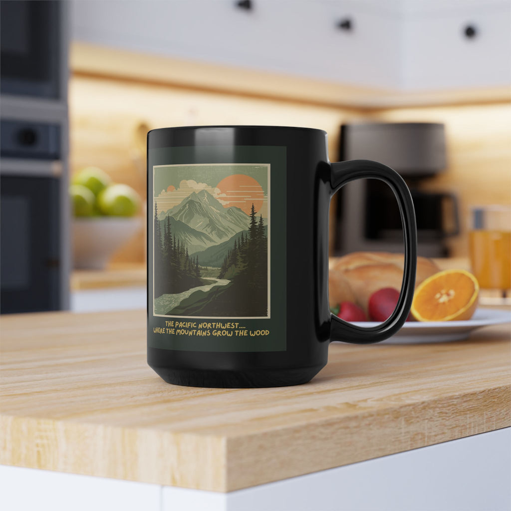 Pacific Northwest “Where the Mountains Grow the Wood” Coffee Mug – 15oz PNW Mountain Design