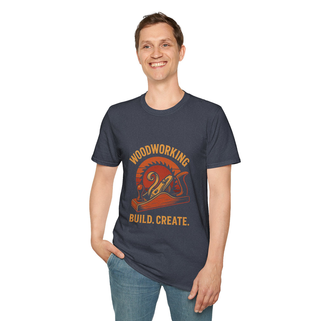 Woodworking...Build Create Unisex Softstyle T-Shirt